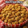 Fried Okra: A Crispy, Southern Classic